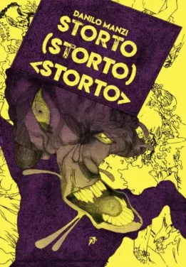 Comic Review – ‘Storto (Storto) <Storto>‘ aka ‘Crooked (Crooked) <Crooked>‘ (circa 2019) From Italian Comic Artist Danilo Manzi; Published by Hollow Press.
