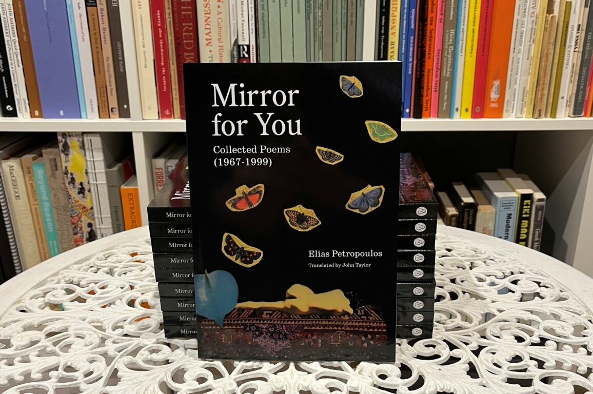 Book Review – “Mirror for You: Collected Poems (1967 – 1999.)” by Elias Petropoulos & translated by John Taylor [Cycladic Press, 2023]